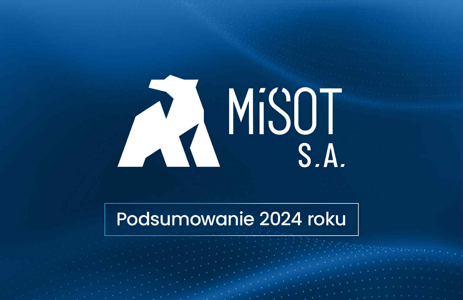 Świetny wynik MiŚOT SA za rok 2024 
