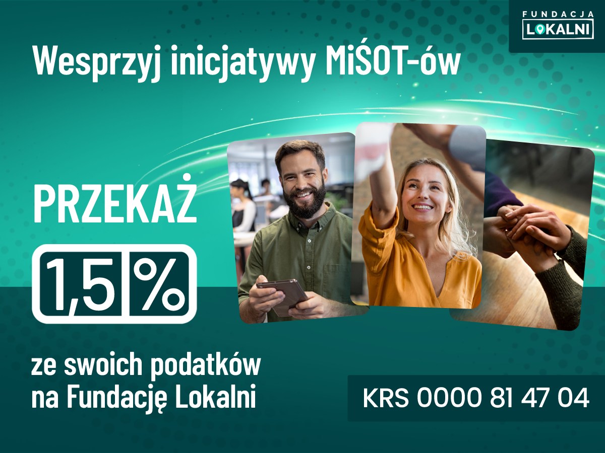 Przekaż 1,5 proc. na inicjatywy Fundacji Lokalni. Sprawdź, co zrobiliśmy w 2025 r.