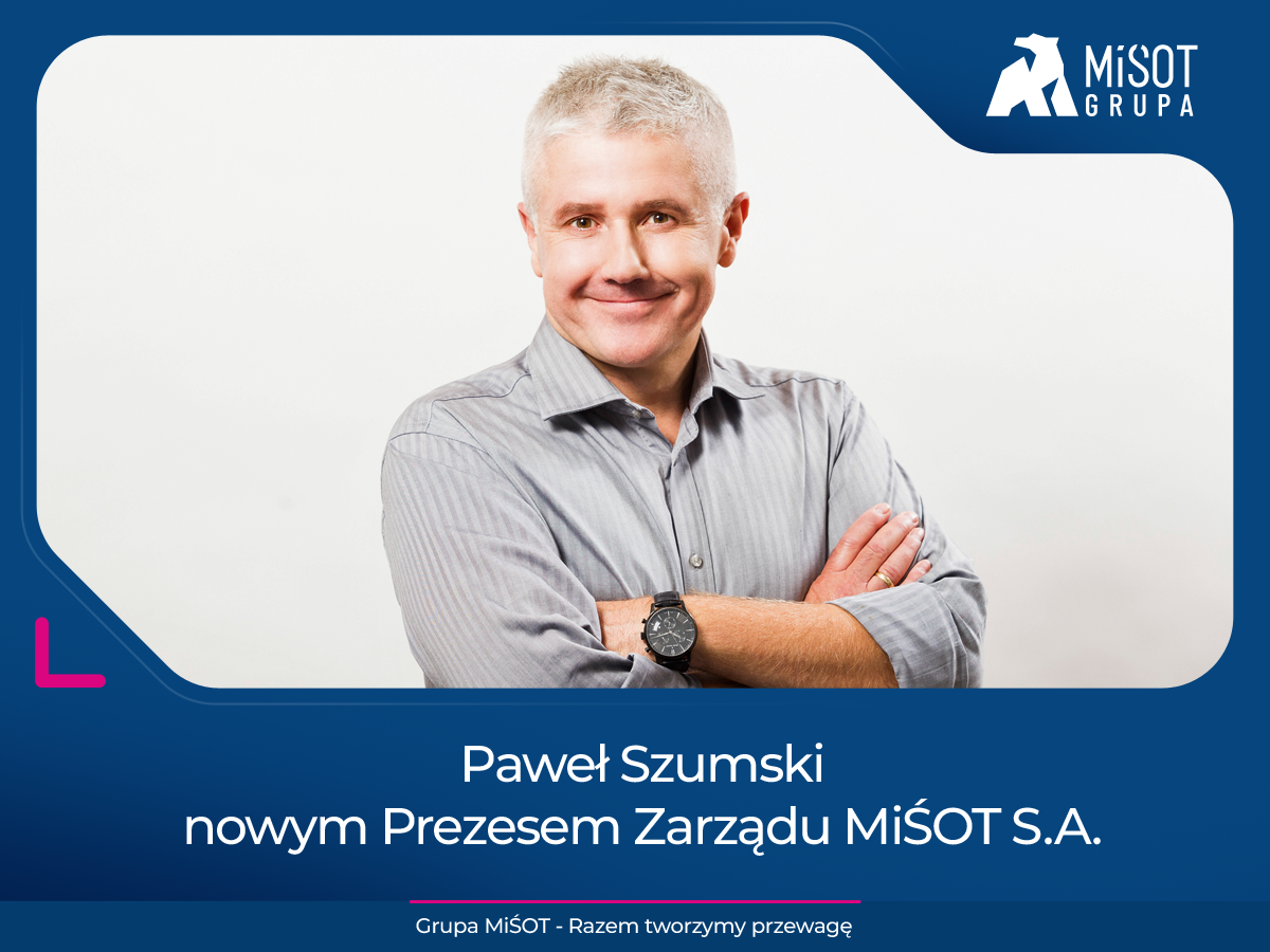 Paweł Szumski nowym Prezesem Zarządu MiŚOT S.A.